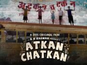 5 Things You Need to Know About Atkan Chatkan | Movie Review Atkan Chatkan movie poster